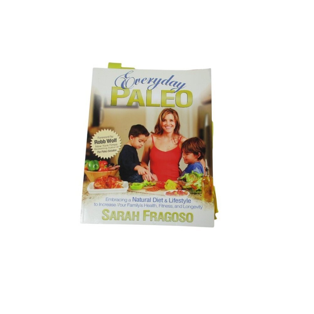 Everyday Paleo: Embracing a Natural‎ Diet to Increase Family's Health- Paperback